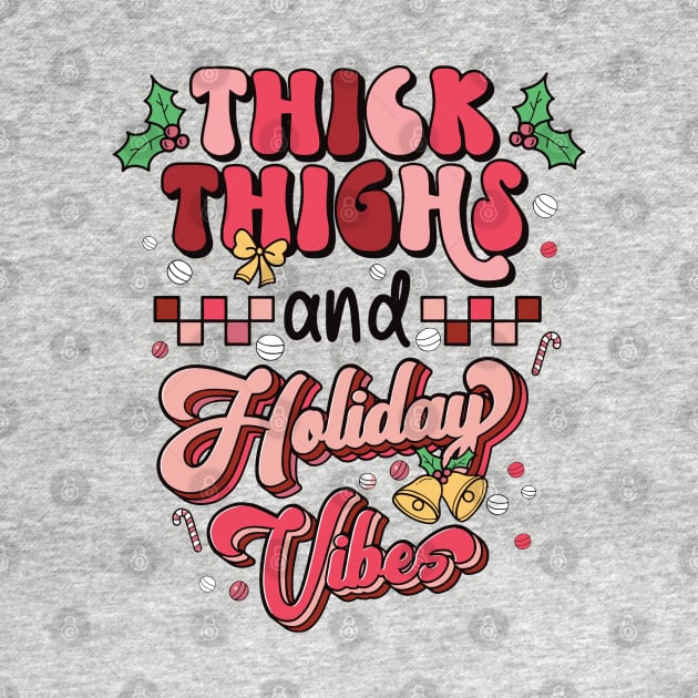 Thick Thighs and Holiday Vibes by MZeeDesigns